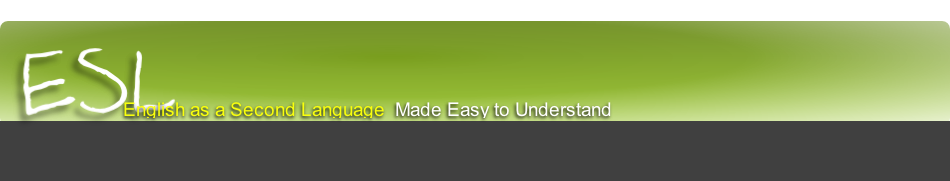 English as a Second Language  Made Easy to Understand
